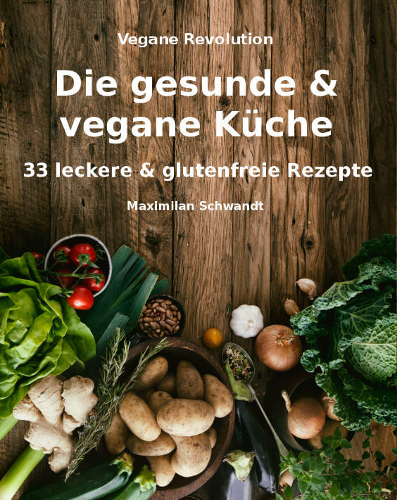 Die Gesunde Und Vegane Küche – 33 Leckere Und Glutenfreie Rezepte - Die ...